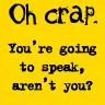 dont speak!