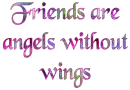 Friends are angels