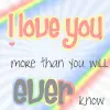I love you more then ever