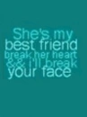 she's my bestfriend