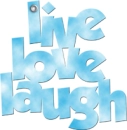 LIVE LOVE LAUGH