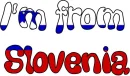 I'm from Slovenia