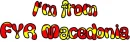 I'm from Macedonia