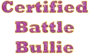 Certified Battle Bullie