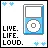 Live.Life.Loud.