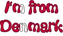 I'm from Denmark