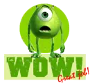 Mike Wazowski Wow! Great Job