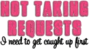 Not taking requests