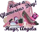 Have a Glamorous Day! Hugs, Angela