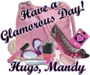 Have a Glamorous Day! Hugs, Mandy
