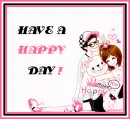 HAVE A HAPPY DAY