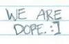 dope