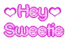 hey sweetie