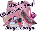 Hope you have a Glamorous day! Hugs, Evelyn
