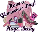Have a Glamorous Day! Hugs, Becky