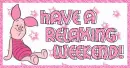Have A Relaxing Weekend!