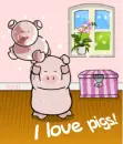 I Love Pigs