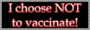 I choose not to vaccinate