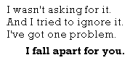 Fall apart