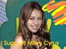 I Support Miley Cyrus 