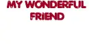MY FRIEND