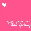 You gave me this feeling..