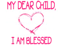 My dear child