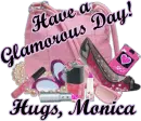 Have a Glamorous Day! Hugs, Monica