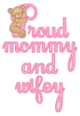 teddy bear proud mommy and wifey