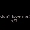 Don't Love Me
