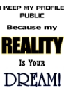 Reality is ur dream