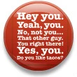 hey you, yeah you