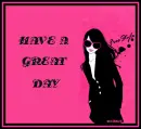 HAVE A GREAT DAY