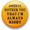 I'm always right button