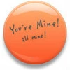 You're mine button