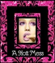 A "Hott Mess"