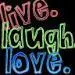 Live.Laugh.Love