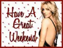 Have A Great Weekend