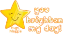 Brighten up my day,Maggie