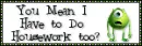 you mean i have to do housework too?