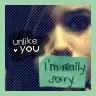Unlike You I'm Sorry