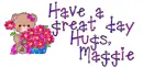 Have a great day-Maggie