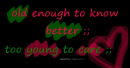 too young to care