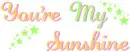 You're My Sunshine