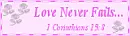 Love never fails - scripture