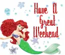 Have A Great Weekend