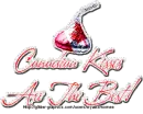 Canadian Kisses are The Best