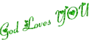 GOD LOVES YOU