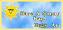 Have A Sunny Day! Hugs, Ari
