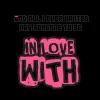 in love with...